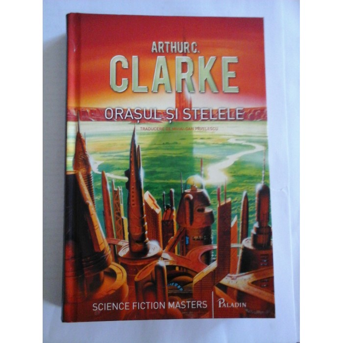 ORASUL SI STELELE - ARTHUR C. CLARKE